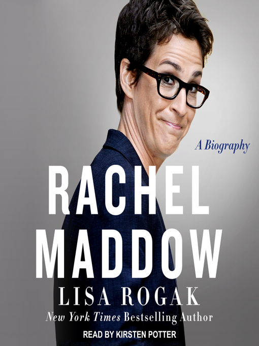 Title details for Rachel Maddow by Lisa Rogak - Available